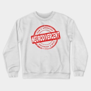 DSM-5 APPROVED NEURODIVERGENT Crewneck Sweatshirt